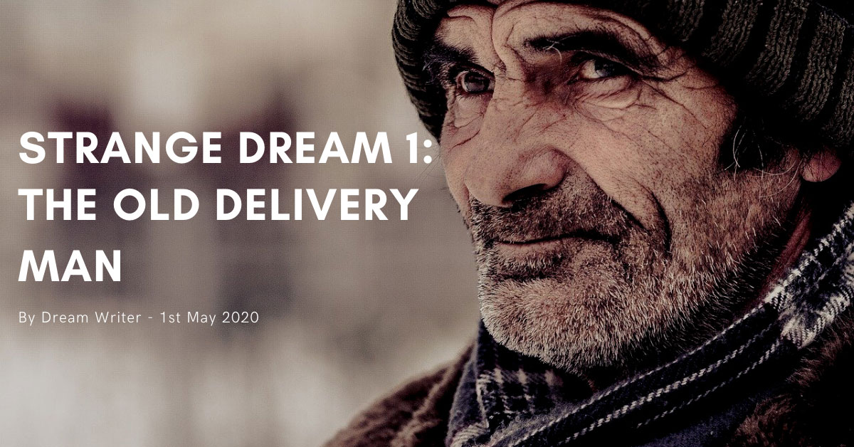 strange dream 1: the old delivery man